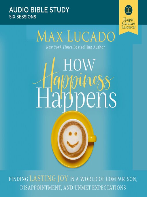 Title details for How Happiness Happens by Max Lucado - Available